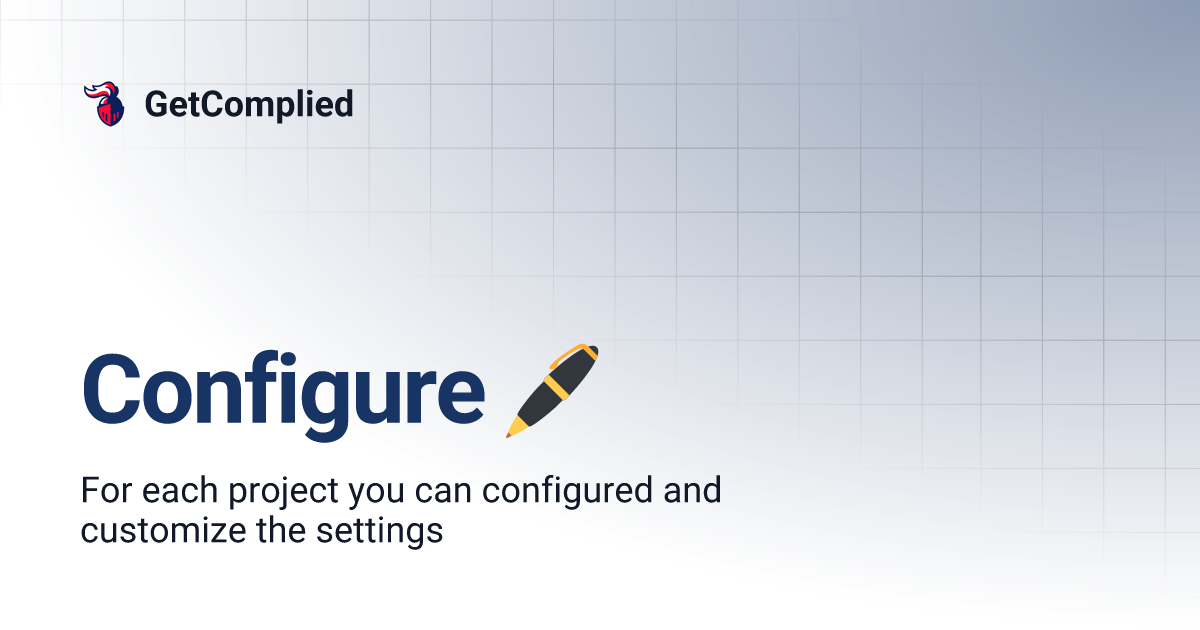 Configure 🖊️ | GetComplied
